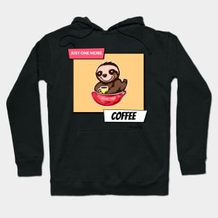 Just Sloth-ing Around with One More Coffee Hoodie